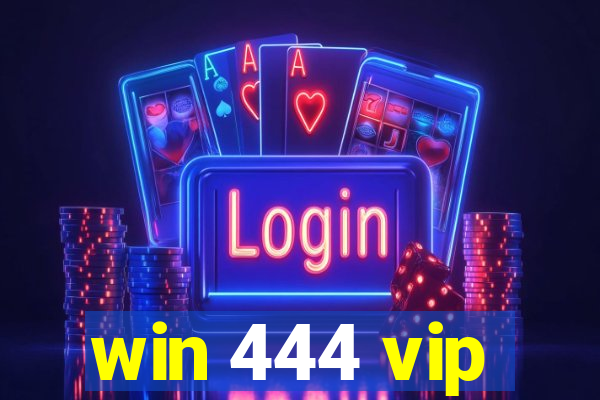win 444 vip